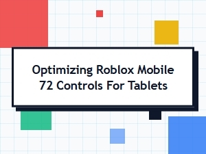 Optimizing Roblox Controls for Tablet Play