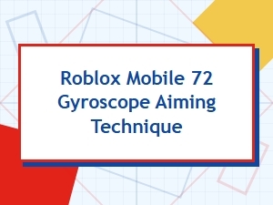 Master Gyroscope Aiming in Roblox Mobile