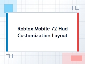 Customizing Your Roblox Mobile Hud Layout