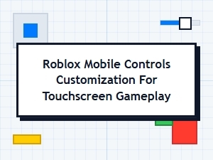 Customize Roblox Controls for Touchscreen