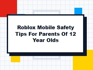 Roblox Mobile Safety Tips for Parents