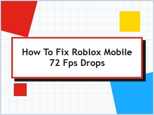 How to Fix Roblox Mobile Fps Drops