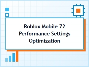 Optimize Roblox Mobile Performance Settings