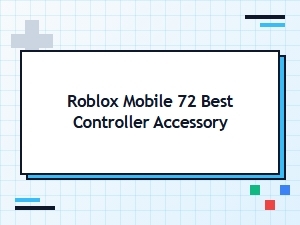 Best Controller Accessories for Roblox Mobile Games