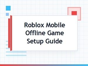 Setup Roblox Mobile Games Offline