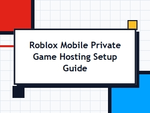 How to Set Up Roblox Private Games