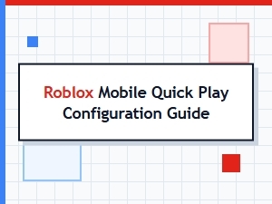 Configure Roblox Quick Play on Mobile